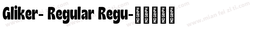Gliker- Regular Regu字体转换
